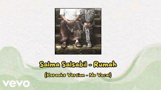Salma Salsabil - Rumah Karaoke Version - No Vocal