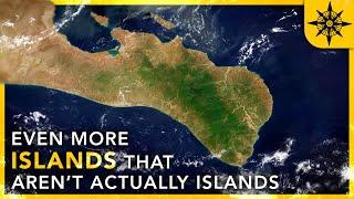 Even MORE Islands That Arent Islands