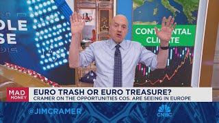 Jim Cramer looks at investing opportunities in Europe