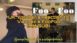 UK Youtuber’s Reaction to Vannex - FooFoo MM Subtitle