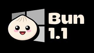 Bun 1.1 Bundows is here