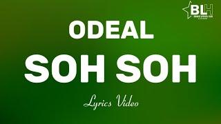 Odeal - Soh Soh Lyrics Video