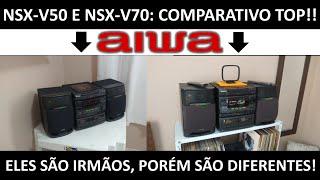 Aiwa NSX-V50 e NSX-V70 Comparativo Top