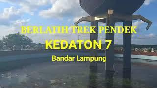 LATIHANTrek PendekKEDATON 7Bandar Lampung