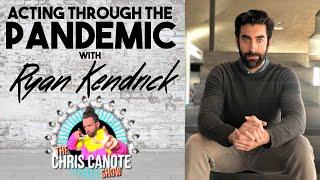 Ryan Kendrick  Acting through the pandemic  The Chris Canote Show #5