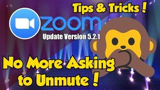 Zoom Tips & Tricks - No More Asking To Unmute with Update Version 5.2.1