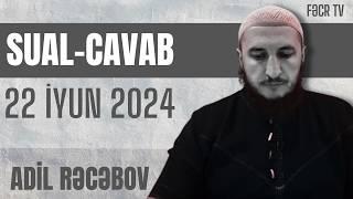 Sual-Cavab 22 İyun 2024 Adil Rəcəbov I Fəcr TV I Fəcr TV