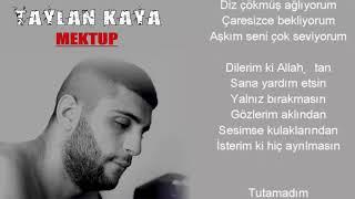 Taylan Kaya - Mektup  SÖZLERİYLE