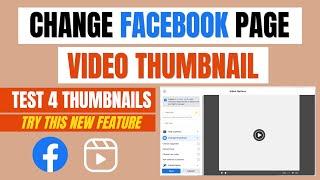 How to Change Thumbnail on Facebook Page Video 2023 Test Different Thumbnails