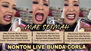 KETIKA MAE SOIMAH NONTON LIVE BUNDA CORLA