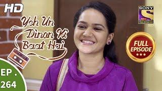 Yeh Un Dinon Ki Baat Hai - Ep 264 - Full Episode - 6th September 2018