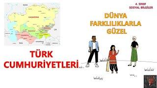 4. Sınıf Türk Cumhuriyetleri - Dünya Farklılıklarla Güzel  Sosyal Bilgiler