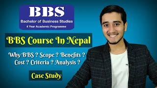 BBS Course In Nepal  Why BBS ? Case Study By Pradip Basnet