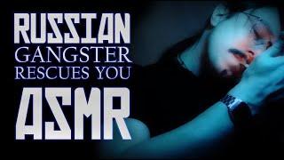 ASMR Russian Gangster Rescues & Protects You Personal Attention Cleaning Russian Accent