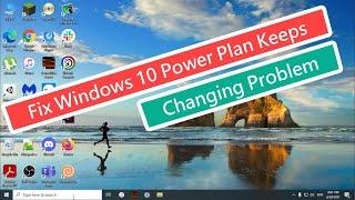 Fix Windows 10 Power Plan Keeps Changing Problem