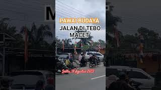 Pawai Budaya HUT RI ke 78 Tahun 2023 Jalan Nasional di Tebo Macet #jambihariini #jambi #tebo #mcet