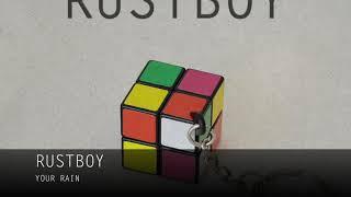 Rustboy - Your Rain Original Mix