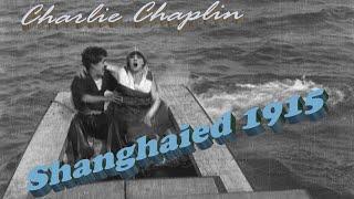 Charlie Chaplin Shanghaied 1915