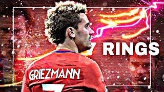 Antoine Griezmann7 RINGSSkills&Goals