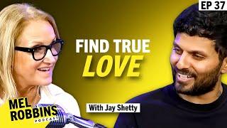 The Truth About Love How to Find It Keep It and Let It Go With Jay Shetty  Mel Robbins Podcast