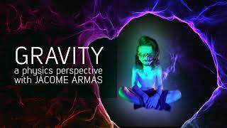 Gravity - a physics perspective with Jácome Armas