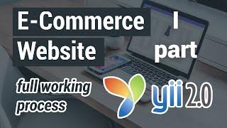 Yii2 E-commerce website - Full Working Process  Part 1