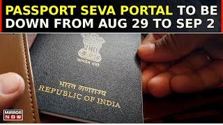 Passport Sevas Big Announcement Portal Down From Aug 29 To Sept 2  Down For Technical Maintenance