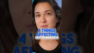 4 Things Affecting Crypto Markets