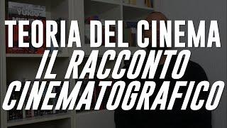 TEORIA DEL CINEMA #2 IL RACCONTO CINEMATOGRAFICO