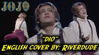 Dio from JOJO The Phantom Blood Musical English Cover By Riverdude