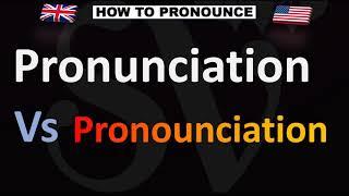 Which is Correct Pronunciation or Pronounciation?  Pronounce Pronunciation Correctly
