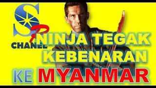 Ninja Ke Myanmar Untuk Menegakan Keadilannya