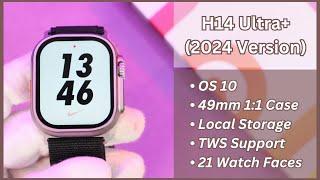 H14 Ultra+ 2024 Full Review - 49mm Local Storage TWS Support & 21 Built-in Dials