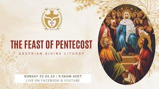 Divine Liturgy Assyrian  23.06.2024 The Feast of Pentecost