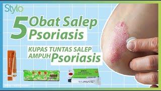 5 Rekomendasi Salep Psoriasis Terbaik  Cara Mengatasi Penyakit Kulit Psoriasis  Stylo.ID