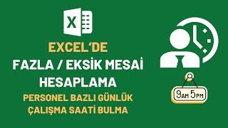 Excel’de Personel Çalışma Saati ve Fazla Mesai Saati Hesaplama