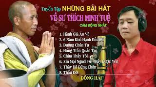 Tuyển Tập Những Bài Hát Về Sư Thích Minh Tuệ Cảm Động Nhất 6 Năm Khổ Hạnh Đầu Đà  Đông Hải