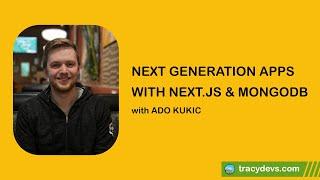 Building Next Generation Applications with Next.js and MongoDB