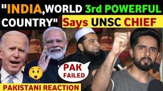 INDIA BECAME WORLDS 3RD MOST POWERFUL COUNTRY SAYS UNSC CHIEF PAKISTANI PUBLIC REACTION ON INDIA