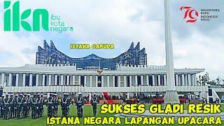 TRANDING IBU KOTA NUSANTARA‼️SUKSES GLADIRESIK & KIRAP PUSAKA HUT RI 79 LAPANGAN UPACARA 11AGUSTUS