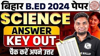 BIHAR BED SCIENCE 2024  BIHAR BED SCIENCE ANSWER KEY OUT  BIHAR BED SCIENCE BY VIVEK SIR