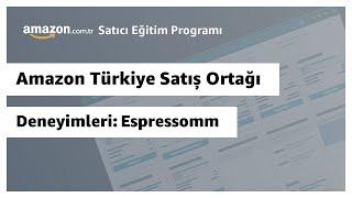 Amazon Türkiye Satış Ortağı Deneyimleri 2M Gıda - Espressomm