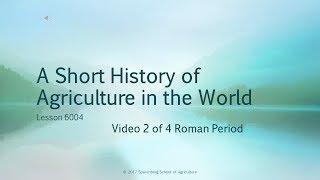 6004 A Short History of Agriculture in the World Lesson Video 2 of 4