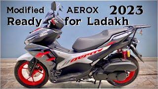 YAMAHA AEROX MODIFICATION FOR LADAKH 2023 TRIP  KARIZMA 18 YEARS OLD READY