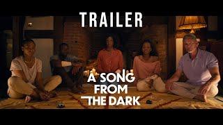 A SONG FROM THE DARK  I  OFFICIAL TRAILER