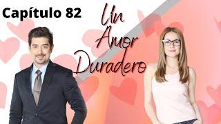 Un Amor Duradero - Capítulo 82