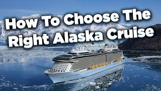 How to choose the right Alaska cruise