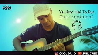 Ye Jism Hai To Kya  Instrumental  Guitar Cover  Karaoke 