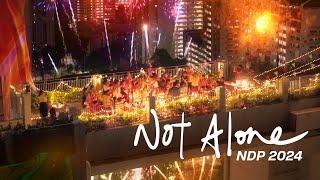 NDP 2024 Theme Song - Not Alone Official Music Video