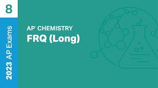 8  FRQ Long  Practice Sessions  AP Chemistry